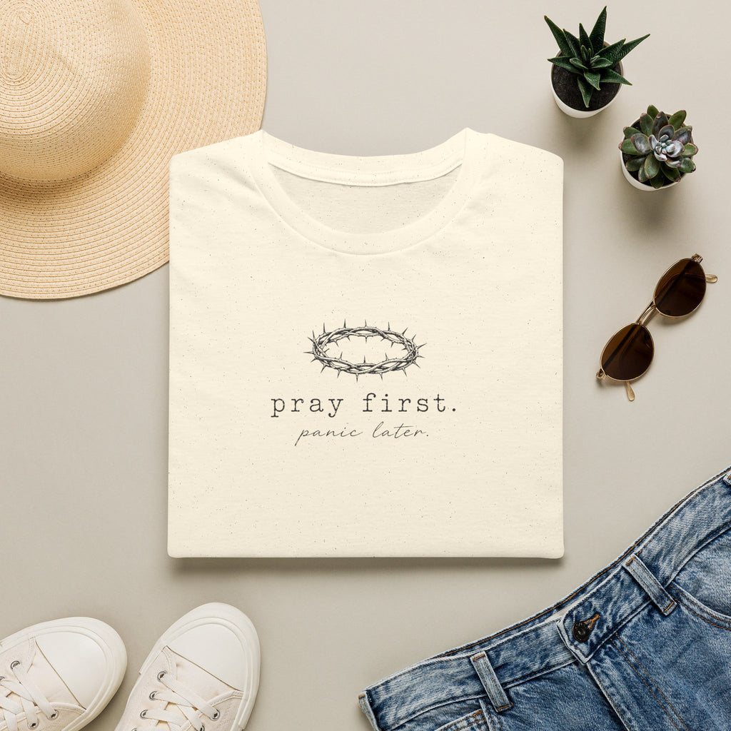Pray First. Panic T-Shirt