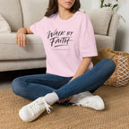 Walk By Faith T-Shirt
