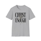 Christ Is Enough T-Shirt