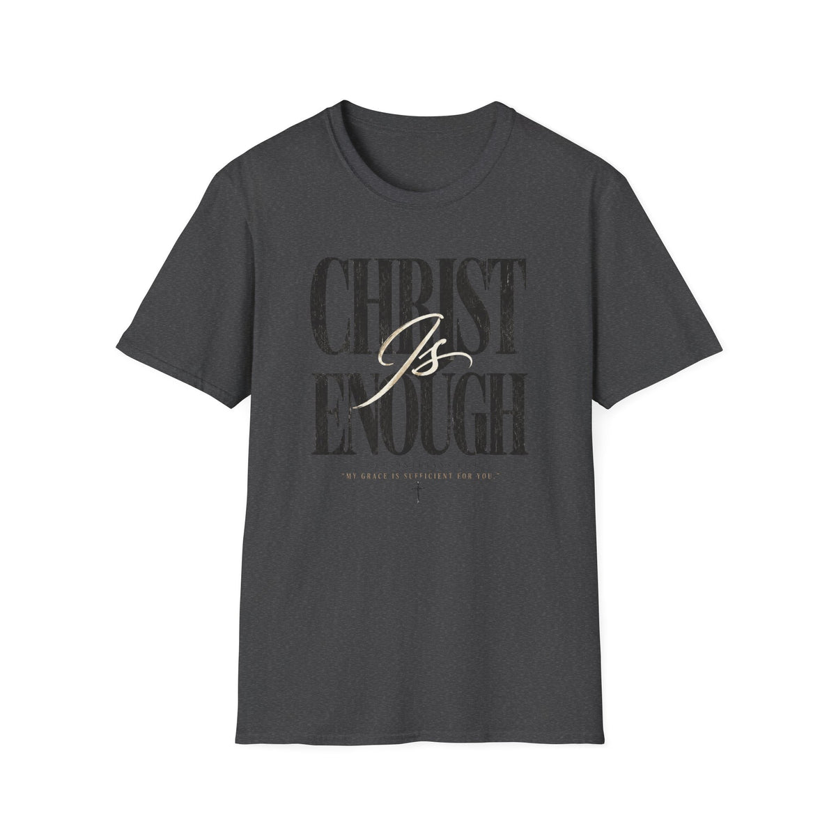 Christ Is Enough T-Shirt