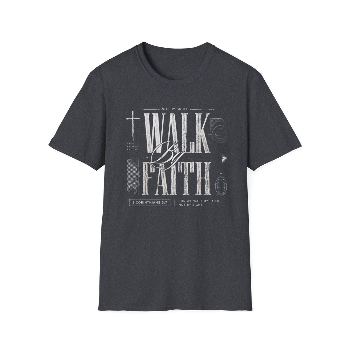 Walk By Faith T-Shirt