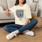Jesus Knows What T-Shirt