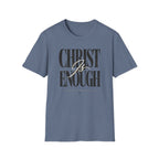 Christ Is Enough T-Shirt