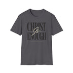 Christ Is Enough T-Shirt
