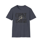 Christ Is Enough T-Shirt