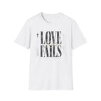 Love Never Fails T-Shirt