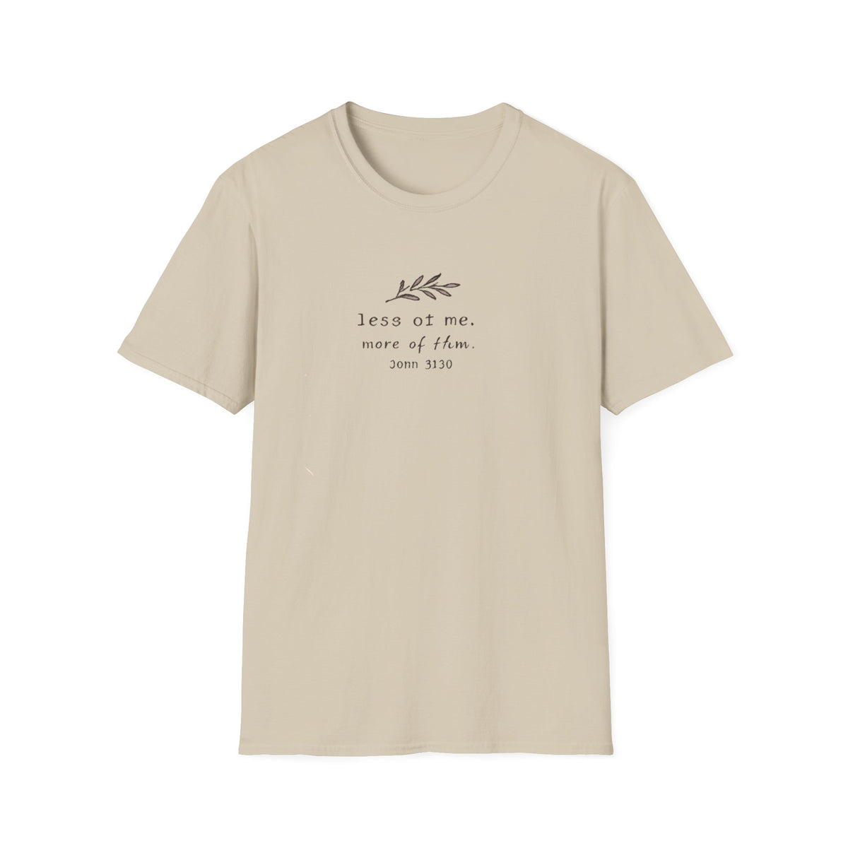 Less Of Me T-Shirt