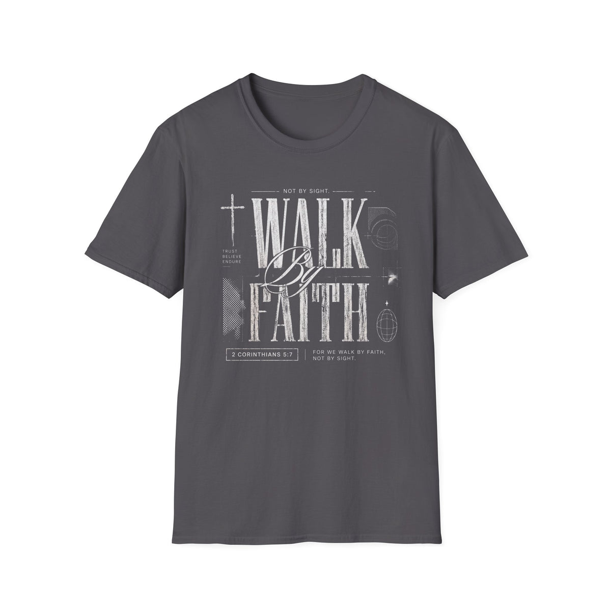 Walk By Faith T-Shirt