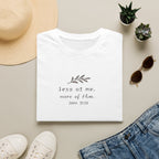 Less Of Me T-Shirt